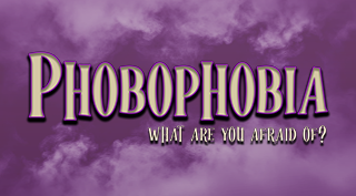 Phobophobia